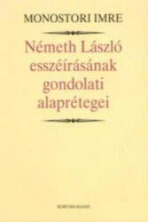Németh László esszéírásának gondolati alaprétegei - Tanulmányok (ISBN: 9789639593237)