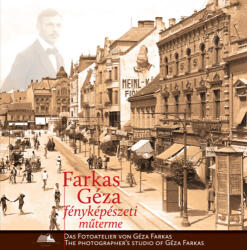 Farkas Géza fényképészeti műterme (ISBN: 9786155847820)