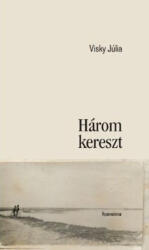 Három kereszt (ISBN: 9789731652177)
