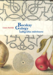 Bocskay György kalligráfus művészete (ISBN: 9786155133176)