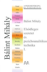 Elsődleges szeretet és pszichoanalitikus technika I (ISBN: 9789634081616)