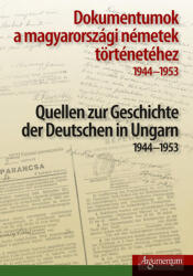 Dokumentumok a magyarországi németek történetéhez - 1944-1953 (ISBN: 9789634468059)