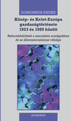 Közép- és Kelet-Európa gazdaságtörténete 1953 és 1989 között (ISBN: 9786155992599)