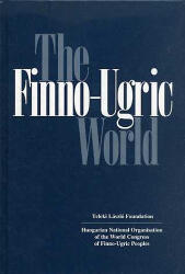 The Finno-Ugric World (ISBN: 9789637081019)