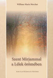 Szent Mirjammal a Lélek örömében (ISBN: 9786155120909)