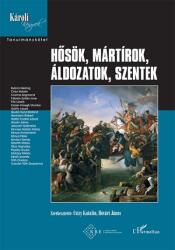 Hősök, mártírok, áldozatok, szentek (ISBN: 9789634145714)