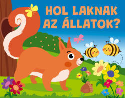 Hol laknak az állatok? (ISBN: 9789634593928)