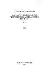 Anjou-kori Oklevéltár XLIV. 1360 (ISBN: 9786156194015)