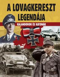 A lovagkereszt legendája (ISBN: 9789634595540)
