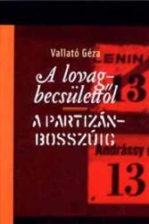 A lovagbecsülettől a partizánbosszúig (ISBN: 9789637510342)
