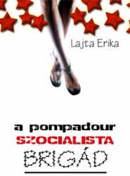 A pompadour szocialista brigád (ISBN: 9789639589735)