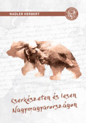 Cserkészeten és lesen Nagymagyarországon (ISBN: 9789639783874)
