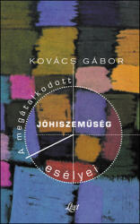 A megátalkodott jóhiszeműség esélyei (ISBN: 9789639363083)