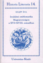 Irodalmi emblematika Magyarországon a XVI-XVIII. században (ISBN: 9789639104761)