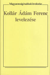 Kollár Ádám Ferenc levelezése (ISBN: 9789639104501)