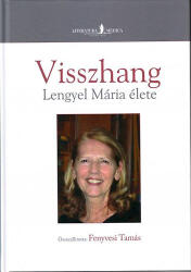 Visszhang - Lengyel Mária élete (ISBN: 9789639948167)
