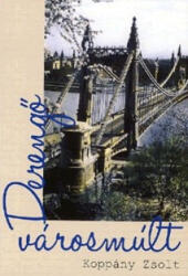 Derengő városmúlt (ISBN: 9789636625238)