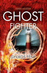 Ghost Fighter - Gyilkos fény (ISBN: 9786155131066)