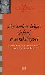 Az ember képes átírni a sorskönyvét (ISBN: 9789636624804)