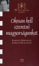 Okosan kell szeretni magyarságunkat (ISBN: 9789636625467)