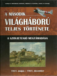A második világháború teljes története 3. - A Szovjetunió megtámadása (ISBN: 9789632511375)