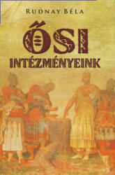 Ősi intézményeink (ISBN: 9789638940964)