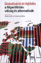 Globalizáció és fejlődés a félperiférián: válság és alternatívak (ISBN: 9789632870267)