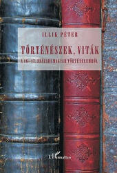 Történészek, viták a 16-17. századi magyar történelemről (ISBN: 9789632364544)