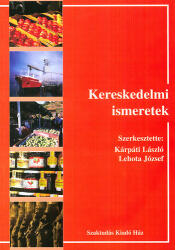 Kereskedelmi ismeretek (ISBN: 9789639935419)