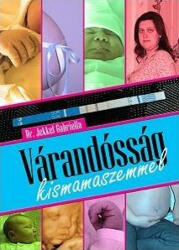 Várandósság kismamaszemmel (ISBN: 9786155072123)