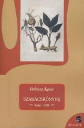 Balassa Ágnes szakácskönyve (ISBN: 9786155257025)