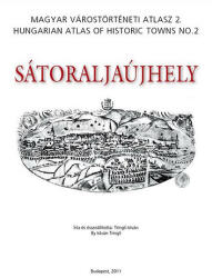 Sátoraljaújhely (ISBN: 9789639627444)