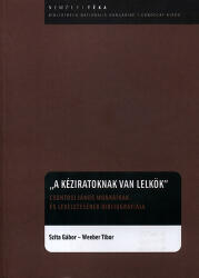 A kéziratoknak is van lelkök" - Csontosi János munkáinak és levelezésének biliográfiája (ISBN: 9789636932862)