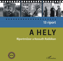 A hely - 13 riport (ISBN: 9789632366814)