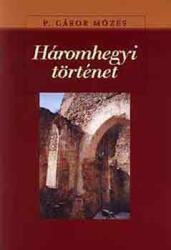 Háromhegyi történet (ISBN: 9789639484108)