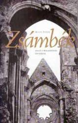Zsámbék avagy a mulandóság dicsérete (ISBN: 9789639302921)