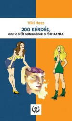 200 kérdés, amit a Nők feltennének a Férfiaknak (ISBN: 9786155072161)