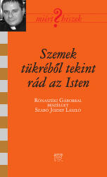 Szemek tükréből tekint rád az Isten (ISBN: 9789636626570)