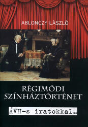 Régimódi színháztörténet (ISBN: 9789636625757)