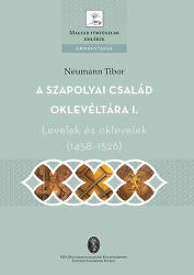 A Szapolyai család oklevéltára I. - Levelek és oklevelek (ISBN: 9789639627512)