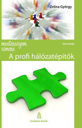 Mesterségem címere: A profi hálózatépítők (ISBN: 9789638954558)