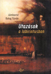 Utazások a labirintusban (ISBN: 9789639363687)