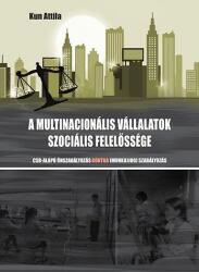 A multinacionális vállalatok szociális felelőssége (ISBN: 9789639888869)
