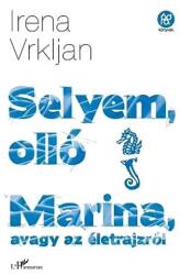 Selyem, olló - Marina, avagy az életrajzról (ISBN: 9789632362151)