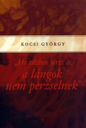 Ha tűzben jársz is, a lángok nem perzselnek (ISBN: 9789636623012)