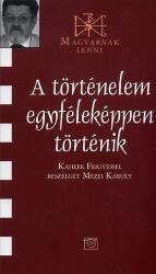 A történelem egyféleképpen történik (ISBN: 9789636624231)