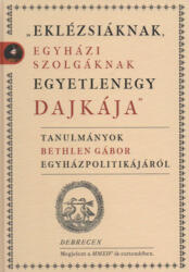 Eklézsiáknak, egyházi szolgálatnak egyetlenegy dajkája (ISBN: 9789634737568)