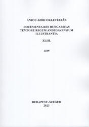 Anjou-kori Oklevéltár XLIII. 1359 (ISBN: 9786156194060)