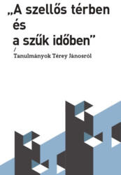 A szellős térben és a szűk időben (ISBN: 9786155517921)