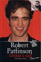 Robert Pattinson - Örökké a tiéd (ISBN: 9789632452609)
